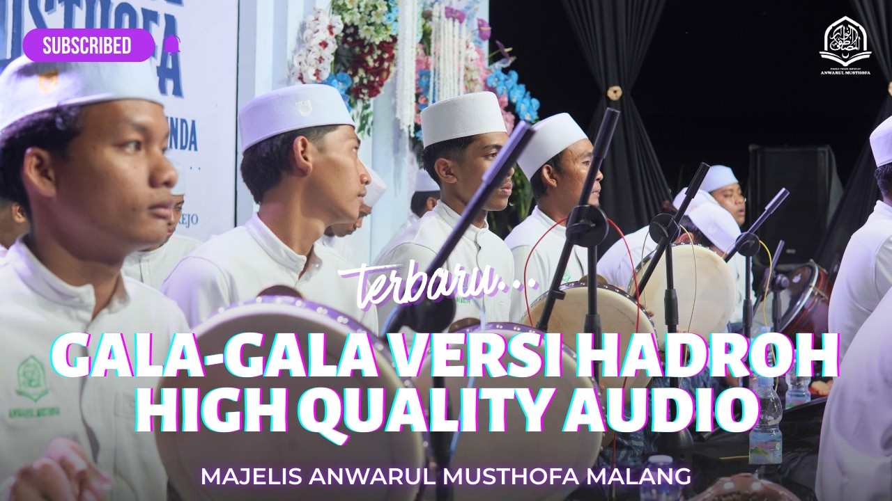 GALA-GALA VERSI HADROH+ SALAM KERRONG - ALBUM TERBARU MAJELIS ANWARUL MUSTHOFA MALANG