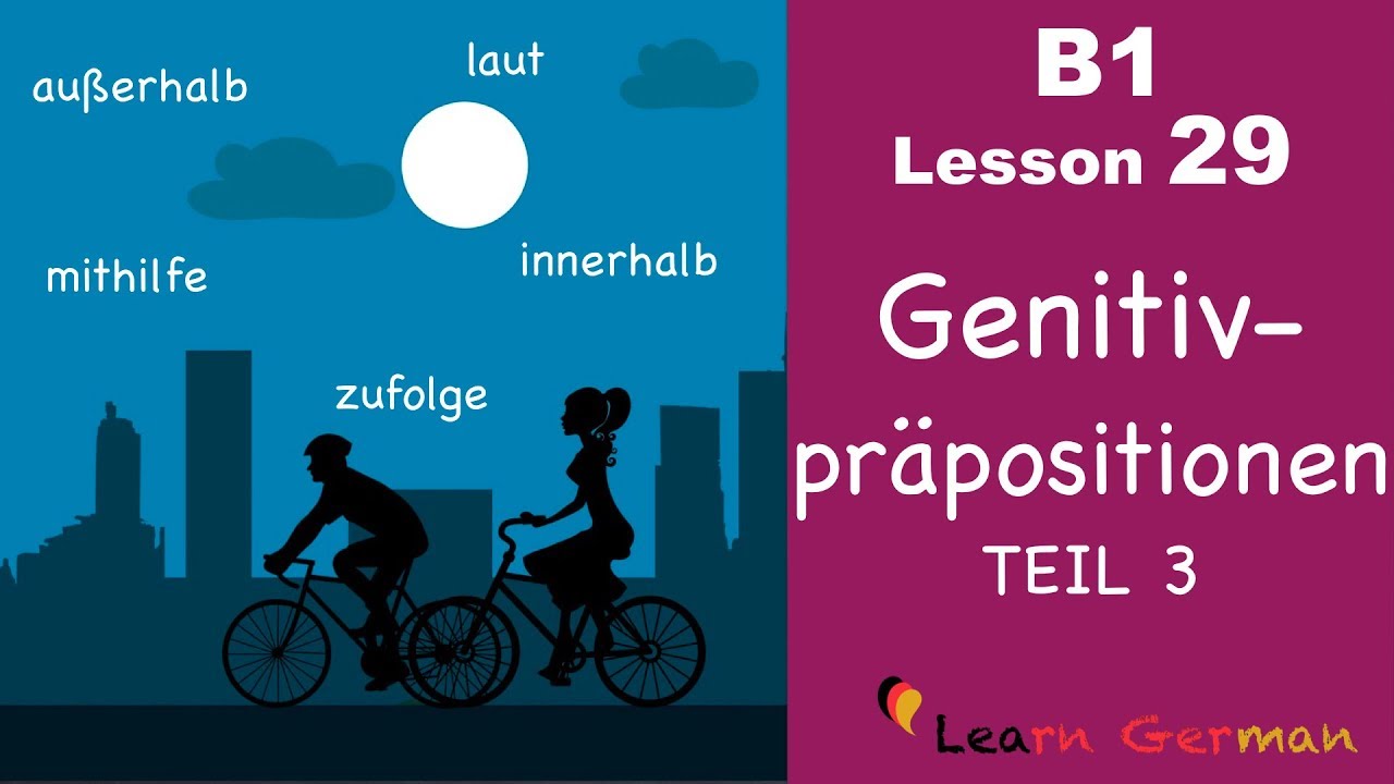 B1 - Lesson 29 | Genitivpr&auml;positionen | au&szlig;erhalb, innerhalb, zufolge, laut, mithilfe