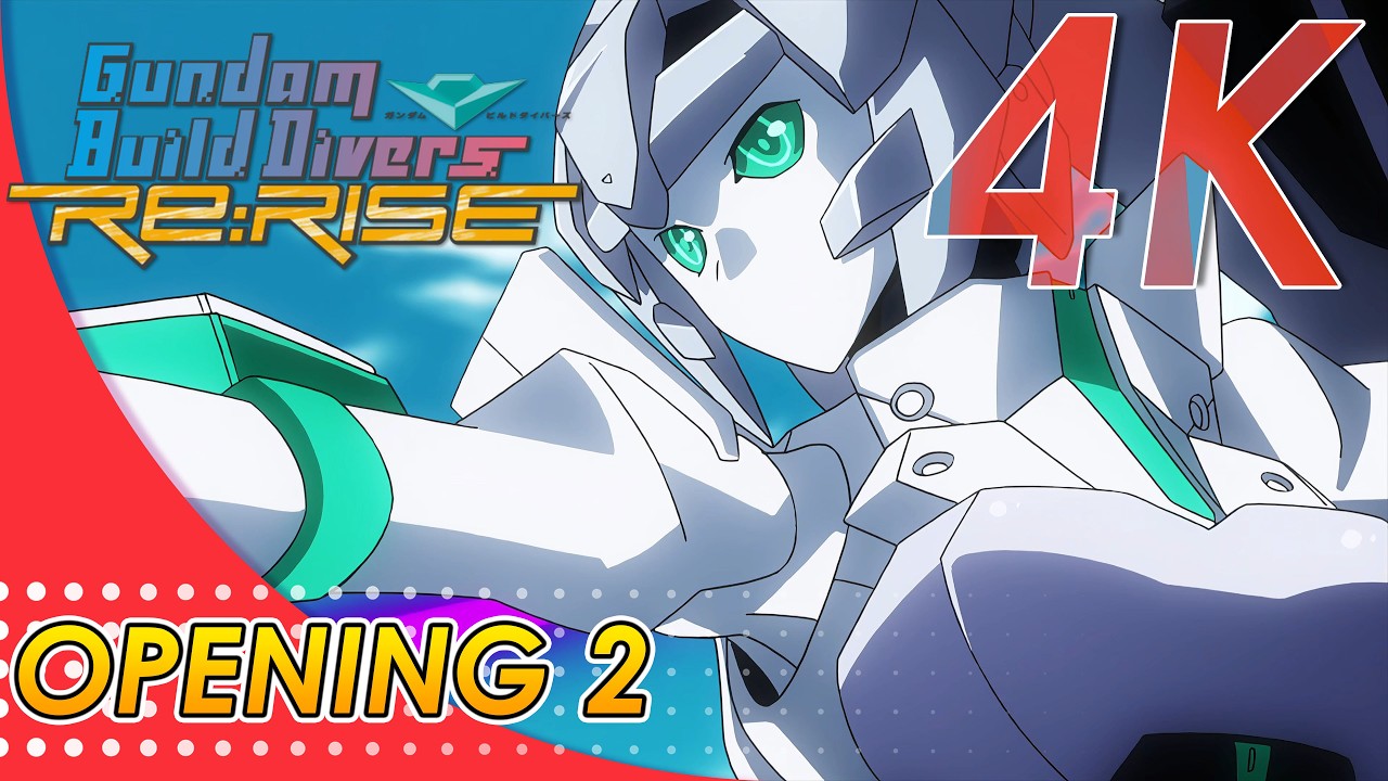 Gundam Build Divers Re:Rise Opening 2 | Creditless | 4K 60FPS Remastered