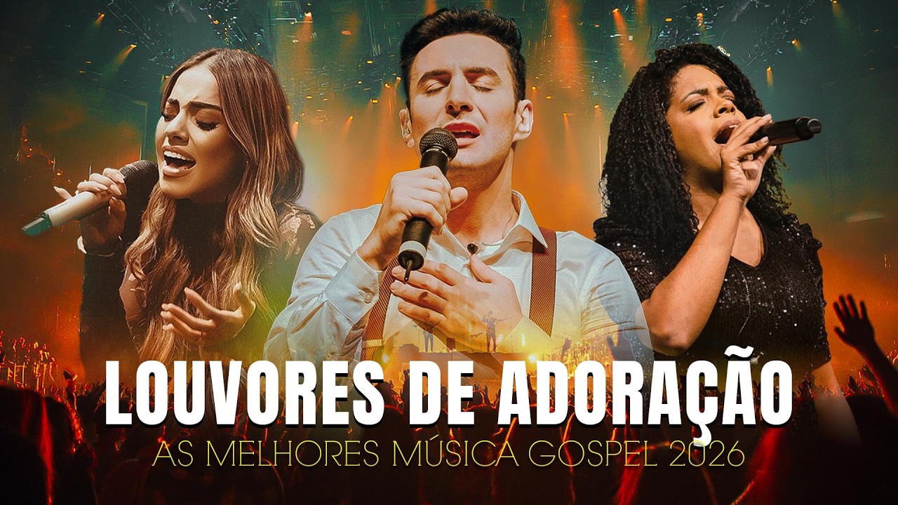 Louvores De Adoração 2026, Top Músicas Gospel Mais Tocadas 2026, AS MELHORES MÚSICA GOSPEL 2026