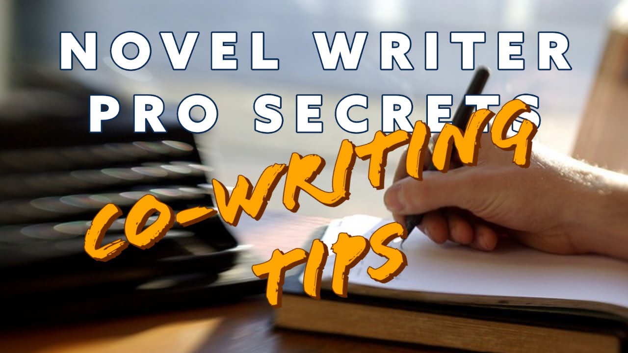 Novel Writer Pro Secrets: Co-Writing Tips