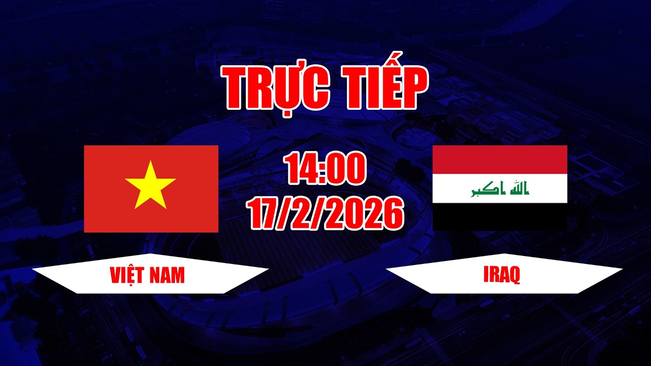 TRỰC TIẾP | Việt Nam - Iraq | Iraq rời Mỹ Đình với trận thua sốc
