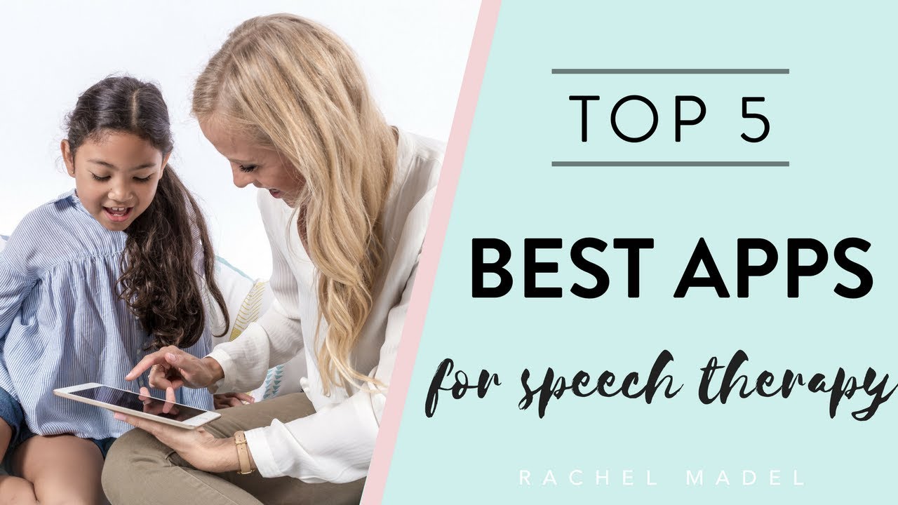 Top Five Apps for Speech Therapy