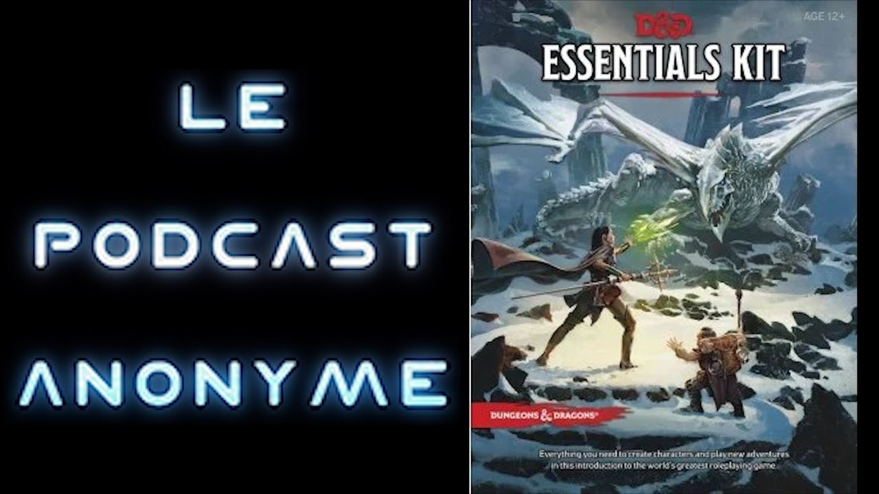 LE PODCAST ANONYME - D&D 5 L'ESSENTIEL / ESSENTIAL KIT