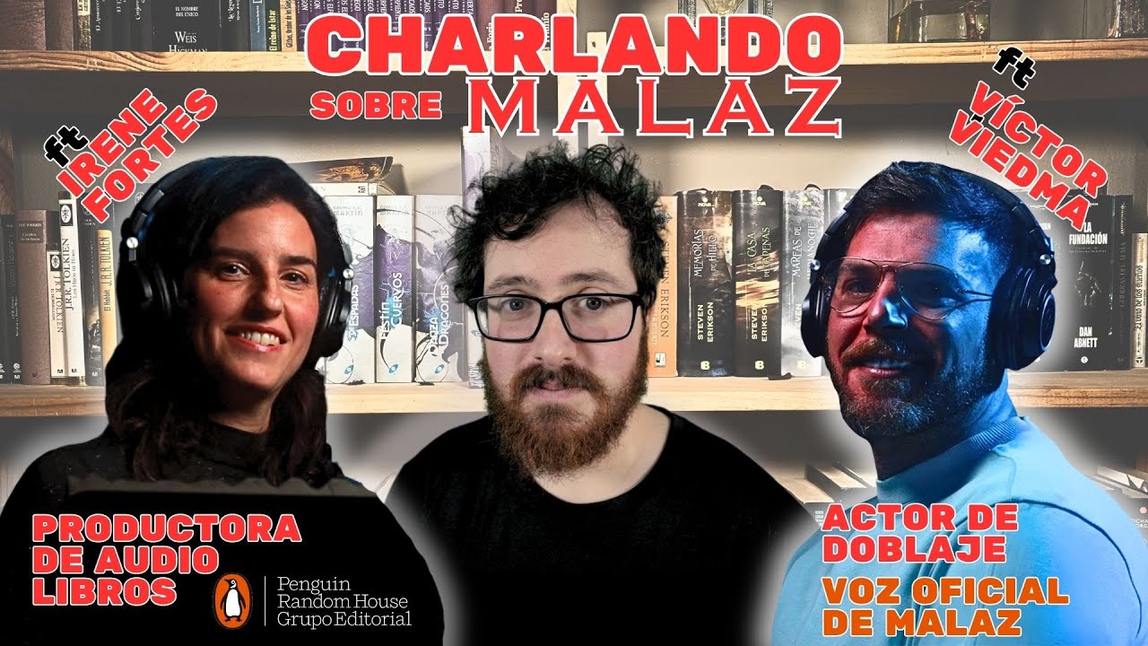 CHARLANDO SOBRE MALAZ - Con Víctor Viedma (actor de doblaje) + Irene Fortes (Penguin Random House)