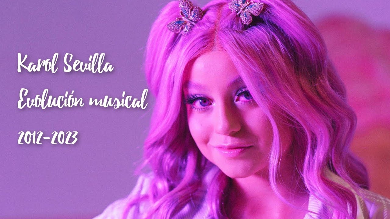 @KarolSevillaOF  evolución musical 2012-2023 #karolsevilla