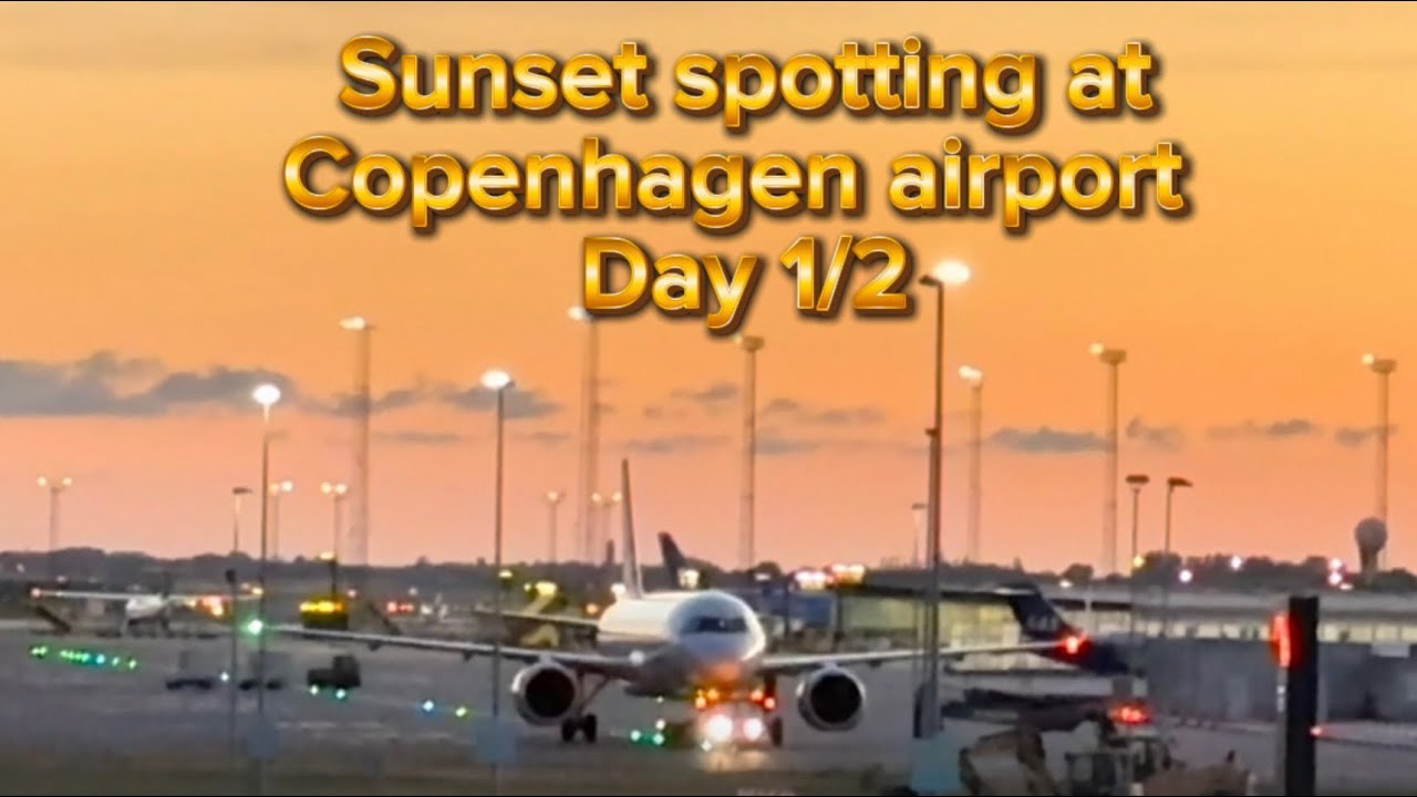 Sunset spotting at CPH airport day one