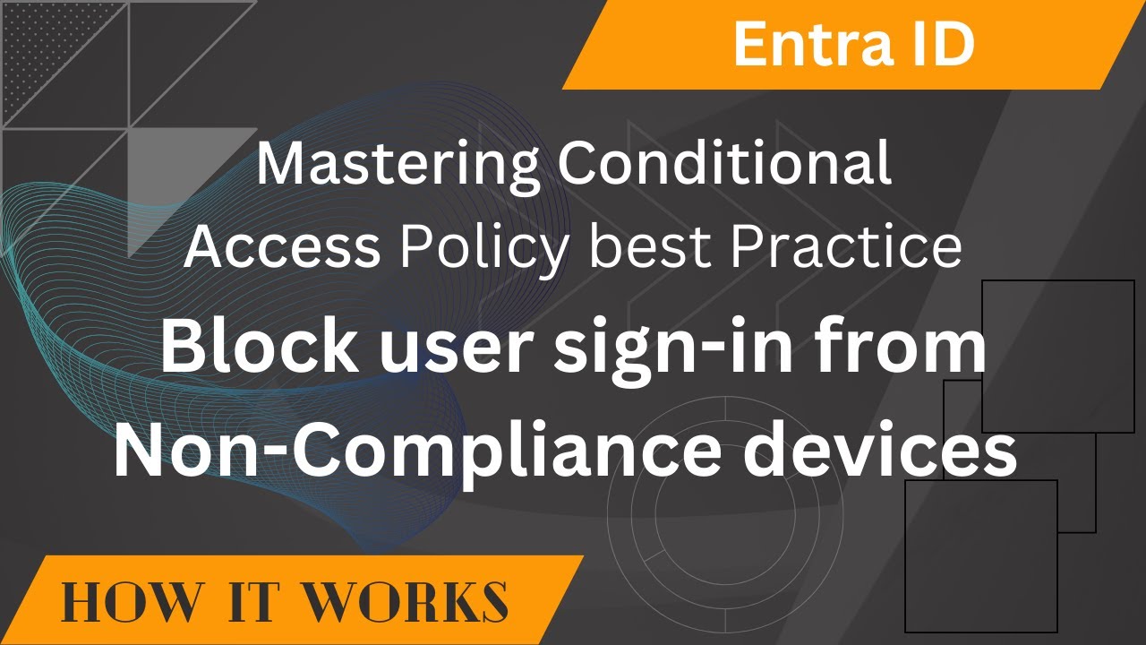 Block user sign-in from Non-Compliance Device with Conditional access policy