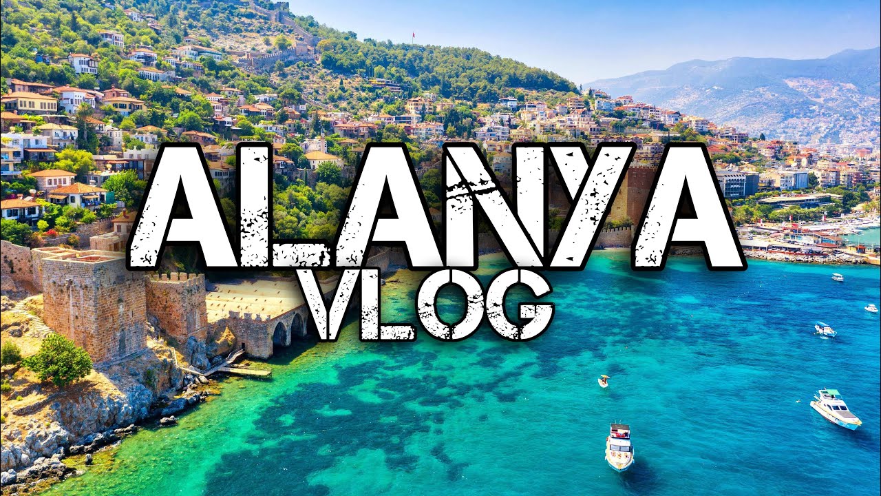 Alanya Turkey Vlog