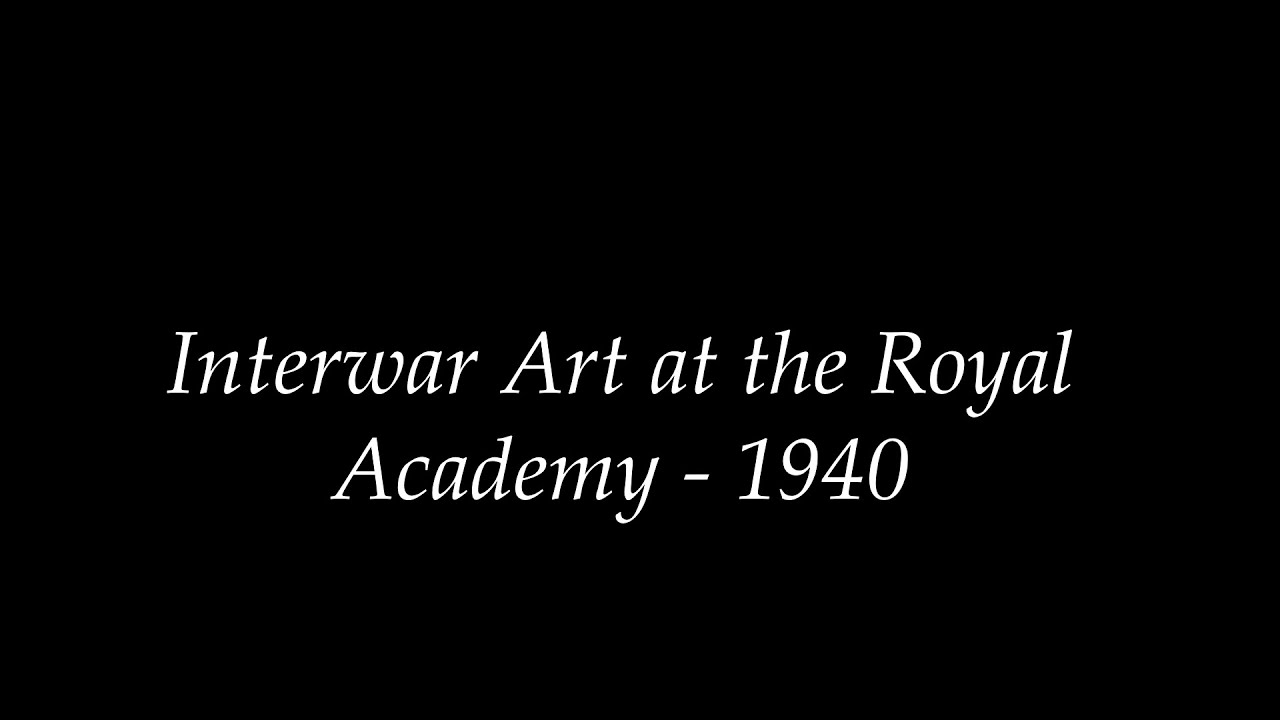 Interwar art at the Royal Academy 1940 - Finale