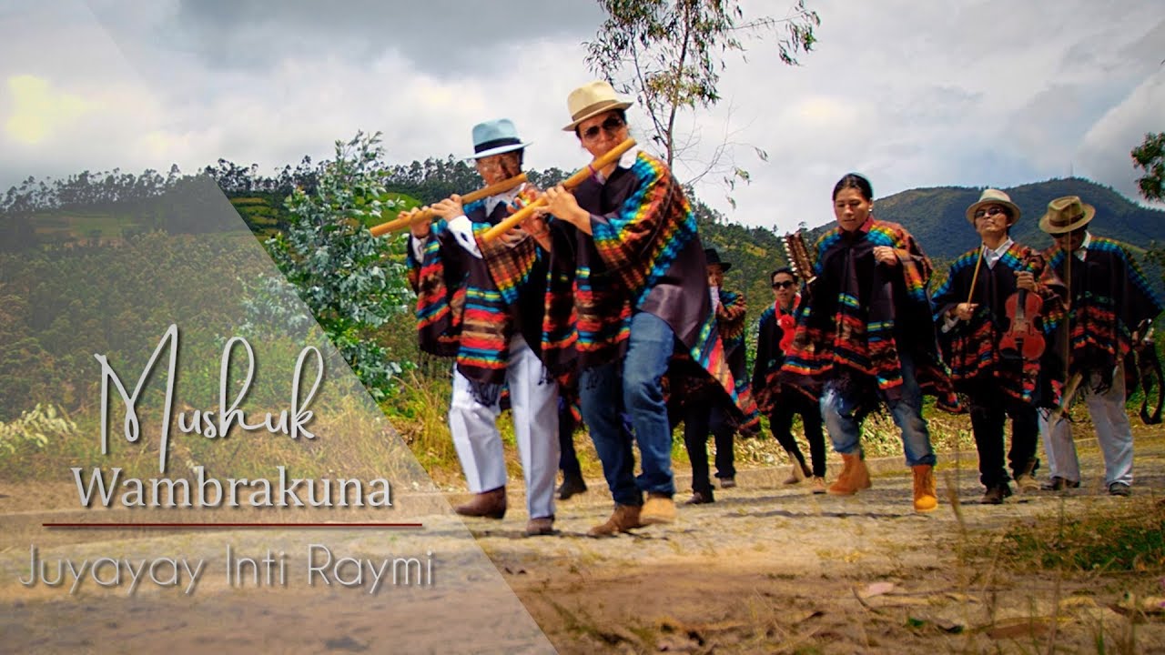 Mushuk Wambrakuna / Juyayay Intiraimy  (Video Oficial)