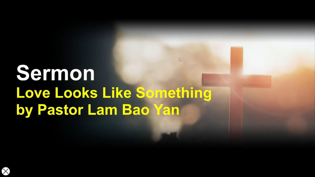 Love Looks Like Something | Ps Lam Bao Yan | 26-0124