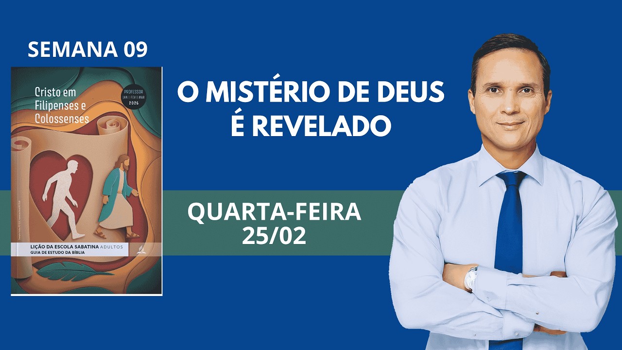 9. QUARTA (25/02): O MIST&Eacute;RIO DE DEUS &Eacute; REVELADO / LI&Ccedil;&Atilde;O ESCOLA SABATINA / 1 TRIM 2026 / PR. ARILTON