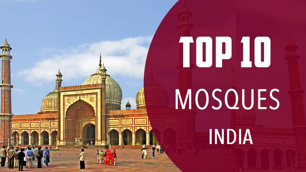 Top 10 Best Mosques to Visit in India - English