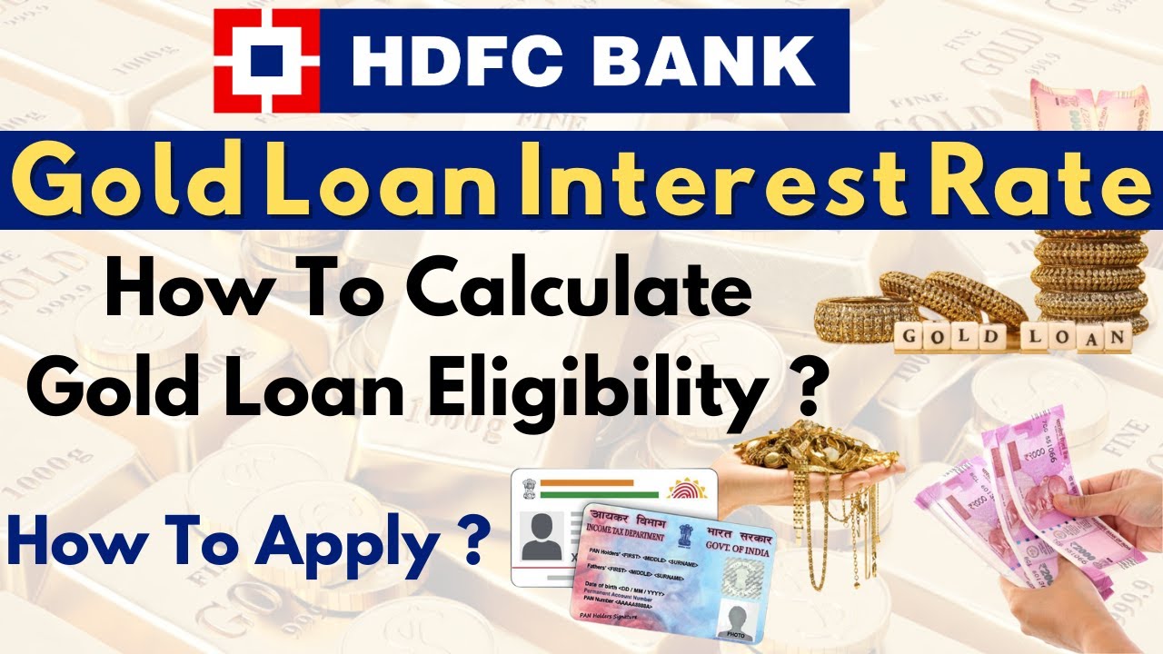 HDFC Gold Loan | HDFC Gold Loan Interest Rate | How To Calculate Gold Loan Eligibility ? | Apply ? |