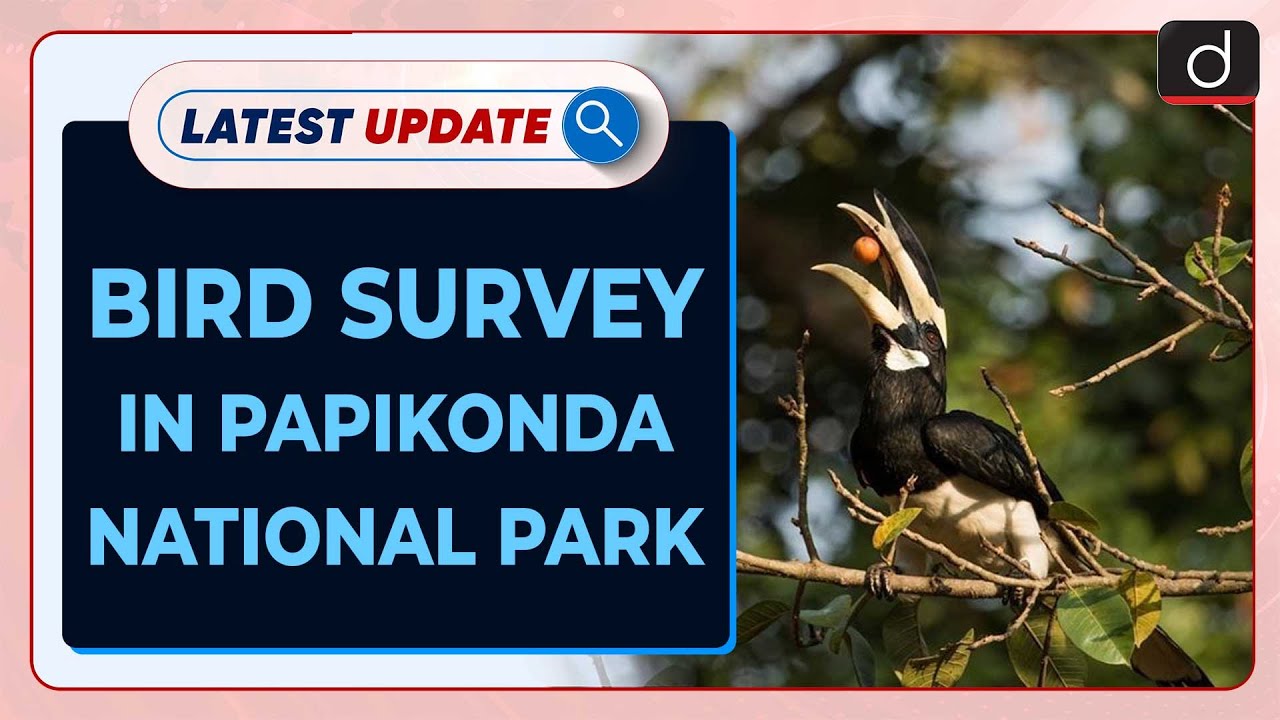 Bird Survey in Papikonda National Park| Latest update | Drishti IAS English