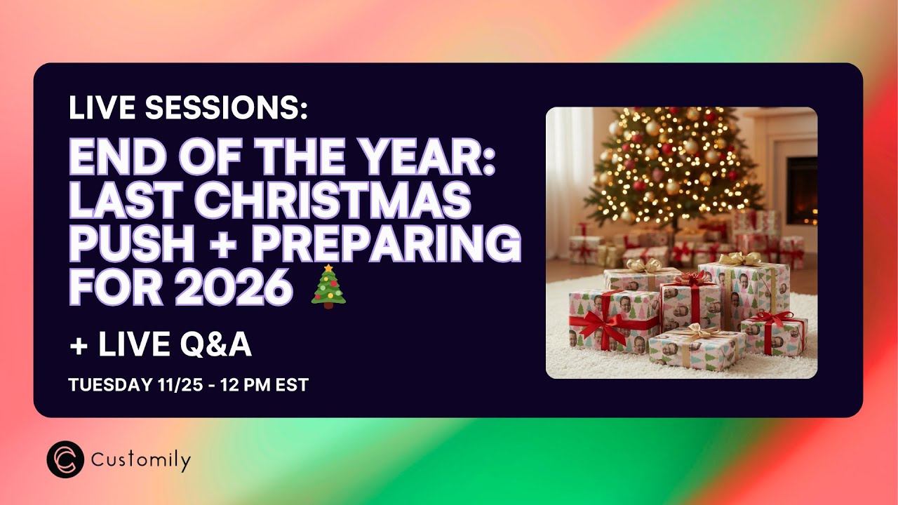 Customily Live Sessions 2025 020 - End of the Year: Last Christmas Push + Preparing for 2026 🎄