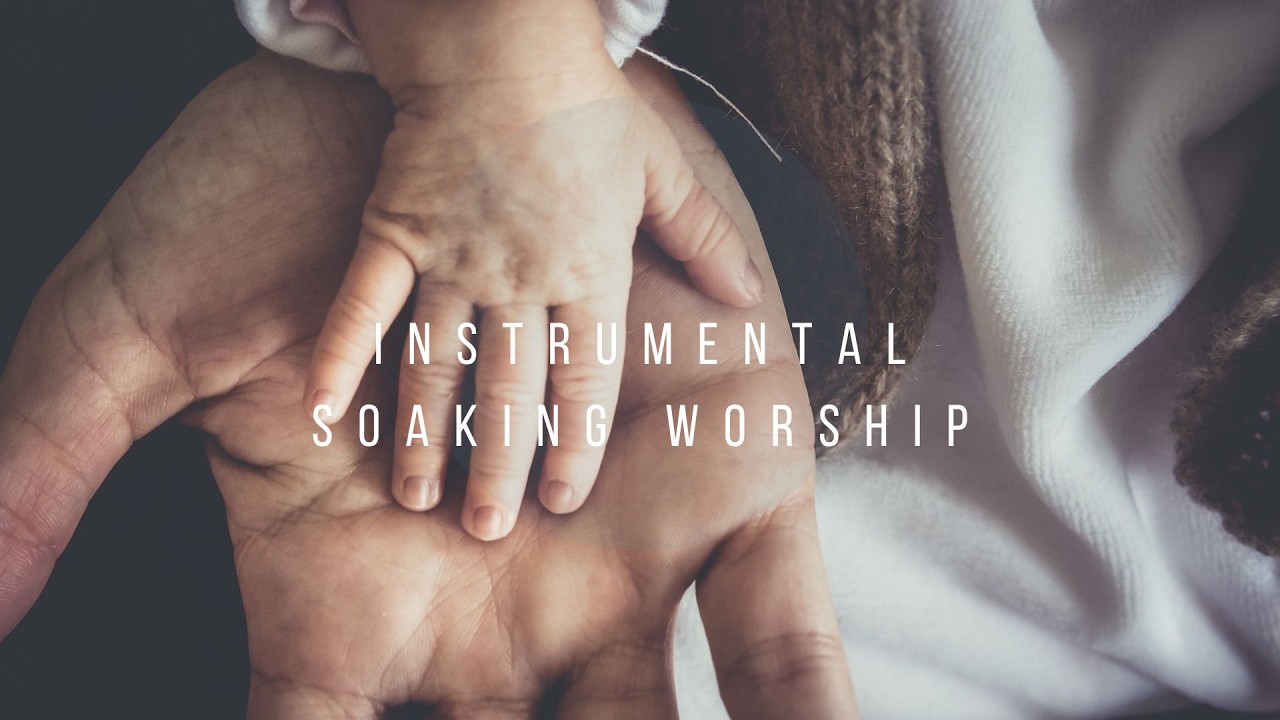 Father // Instrumental Worship Soaking in His Presence