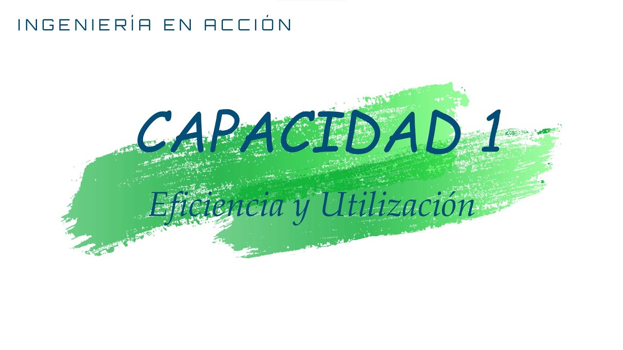 Capacidad (Eficiencia y Utilización) - Parte 1