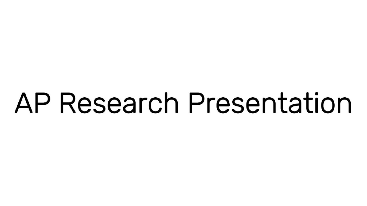 AP Research Presentation Video