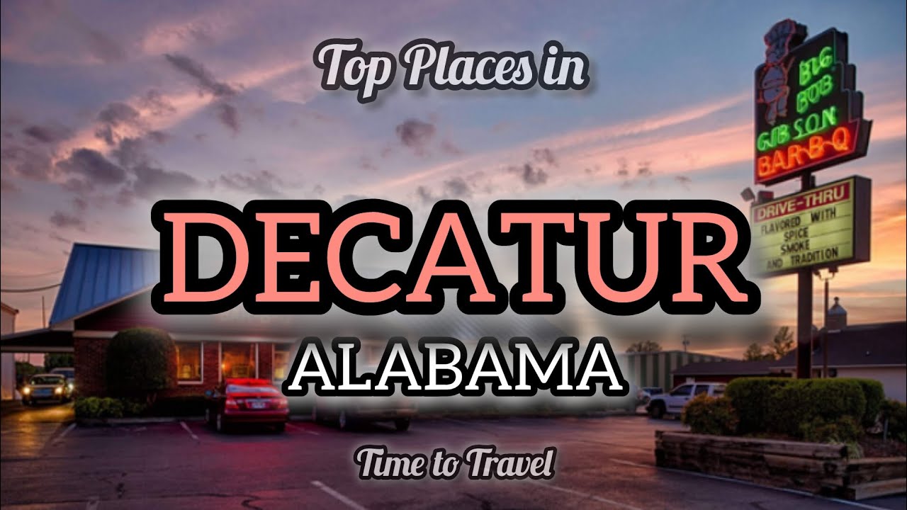 Discover The Decatur Alabama|It's Beauty, Nature and Hidden Gems 
