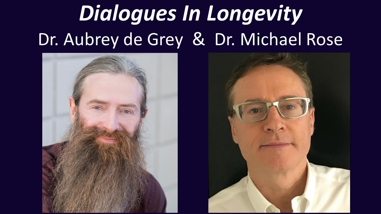 Dialogues In Longevity - Dr. Aubrey de Grey & Dr. Michael Rose - Past, Present & Future Of Longevity