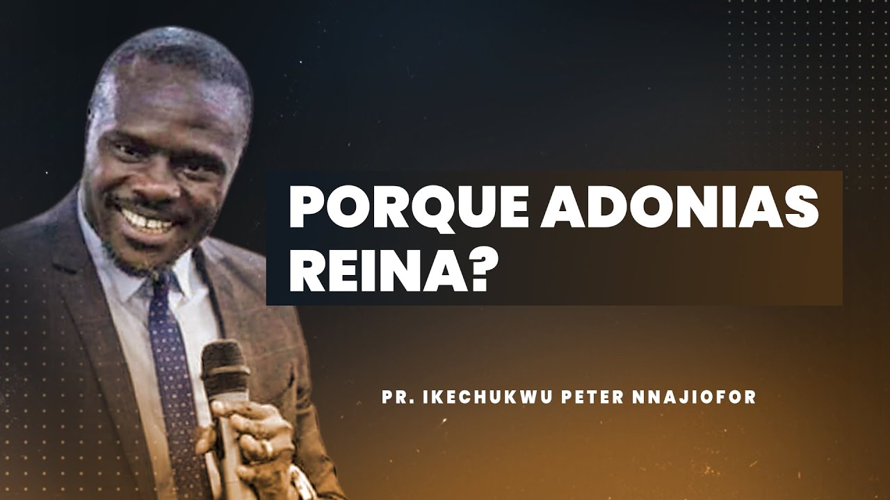 Pr. Peter (Nigéria) | Porque Adonias Reina?
