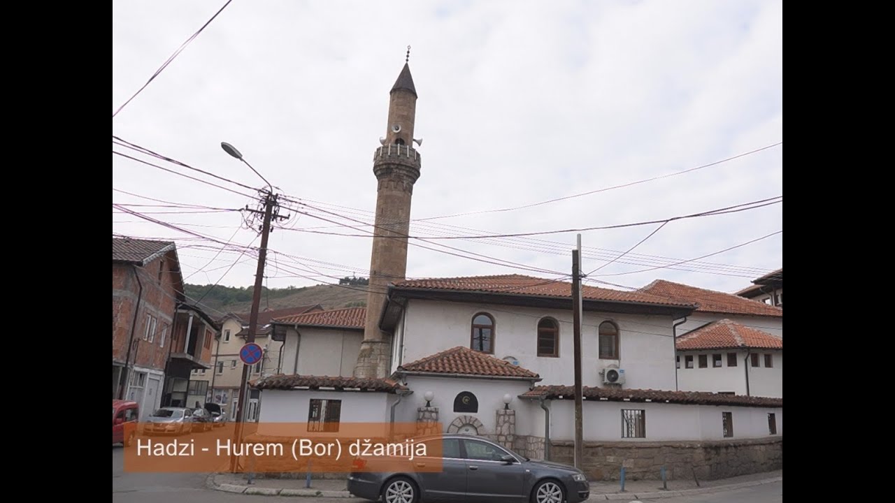 Zvucima bogomolja – Hadži Hurem (Bor) džamija