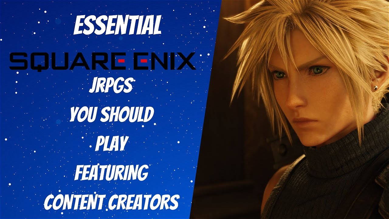 Essential Square Enix JRPGs that you SHOULD Play ft Content Creators