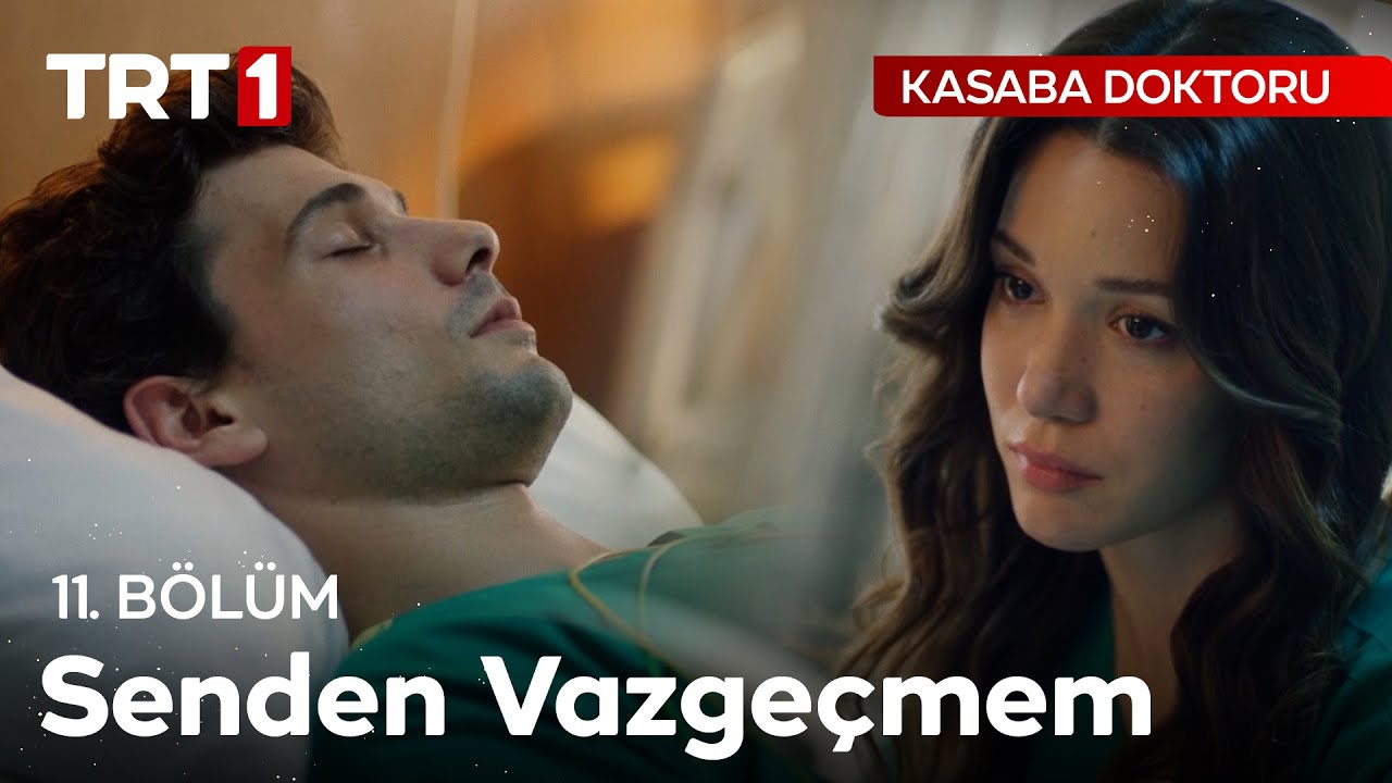 Seni Sevmekten Vazgeçmem - Kasaba Doktoru 11.Bölüm