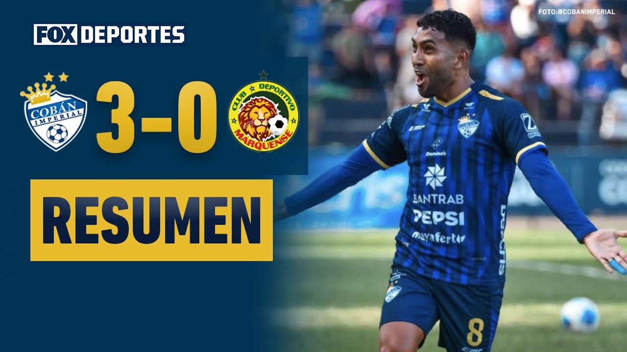 👑😎 GOLEADA AZUL | Cobán Imperial 3-0 Marquense | HIGHLIGHTS | Liga de Guatemala