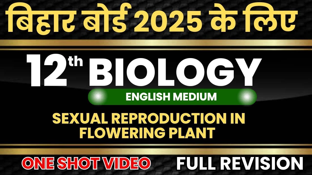 12th Biology English Medium Sexual reproduction in flowering plant Full Revision  One shot Video