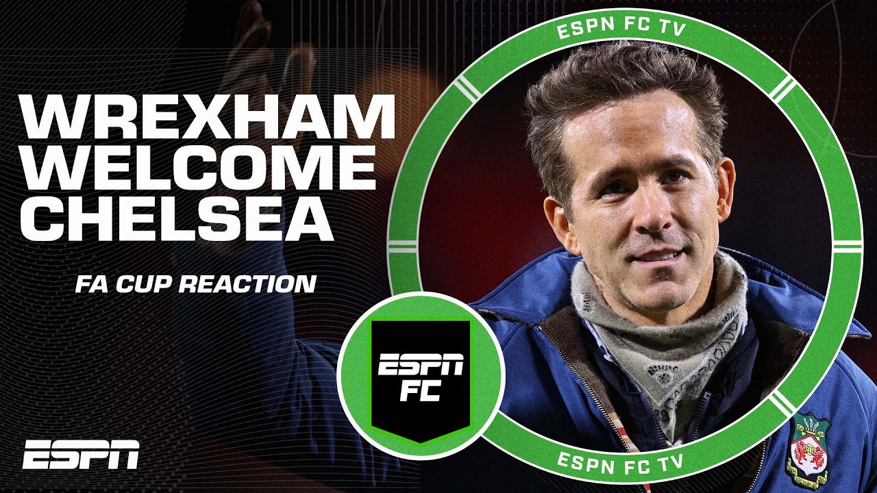 ‘All about UNDERDOGS!’ ✨ Chelsea travel to Wrexham in fifth round + FA Cup REACTION | ESPN FC