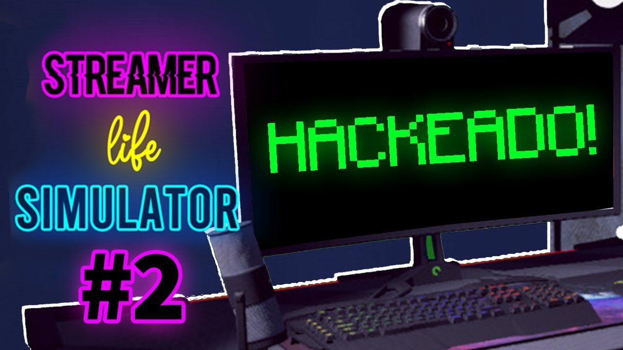 Streamer Life Simulator #2: EU NÃO AGUENTO MAIS SER HACKEADO!!!