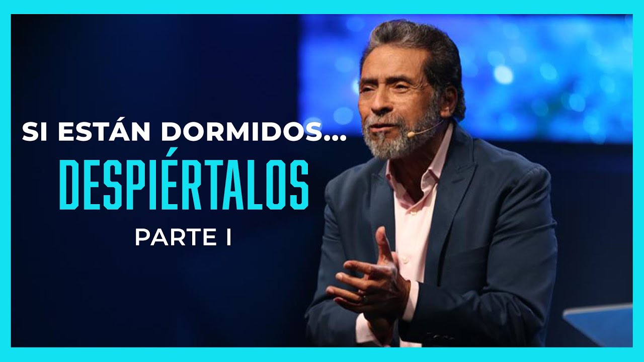 SI ESTÁN DORMIDOS, DESPIÉRTALOS - PARTE I | Pastor Alberto Delgado