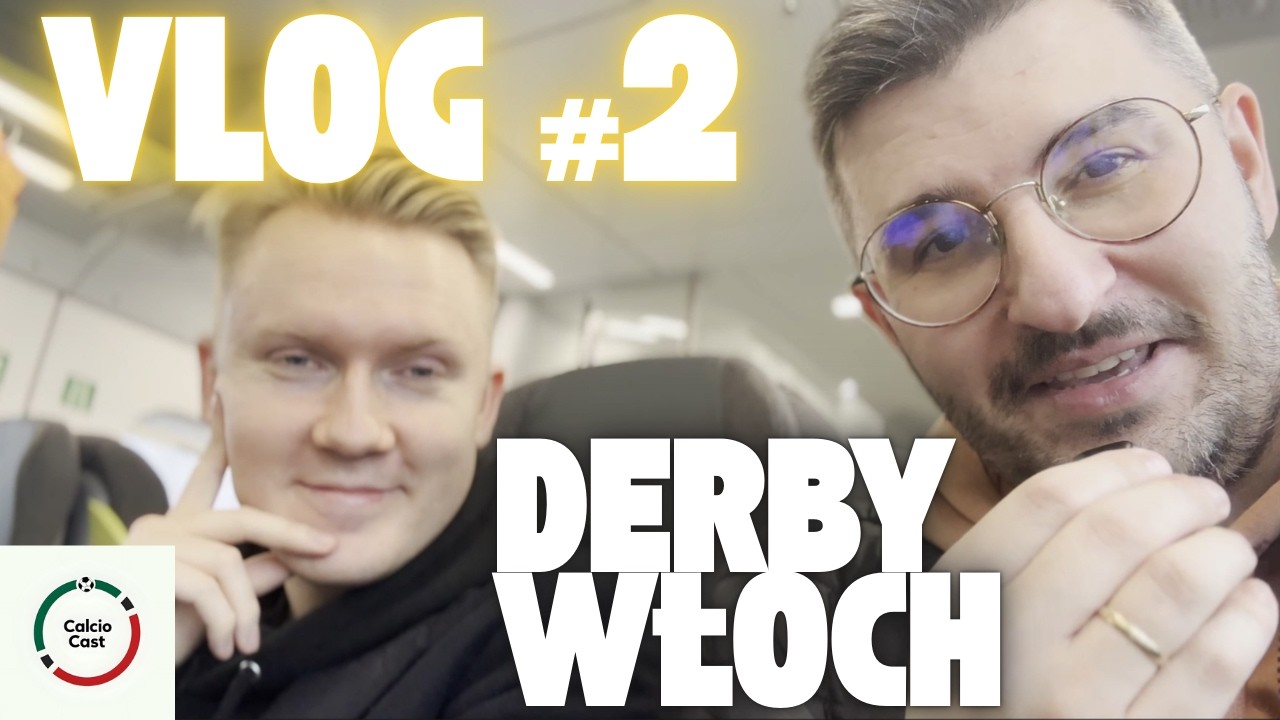 VLOG - 22 GODZINY W MEDIOLANIE. DERBY WŁOCH OD KULIS