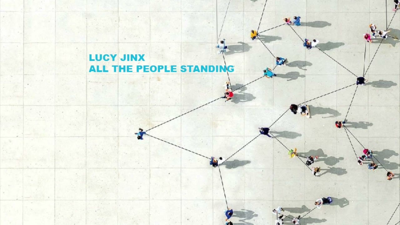 Lucy Jinx All The People Standing