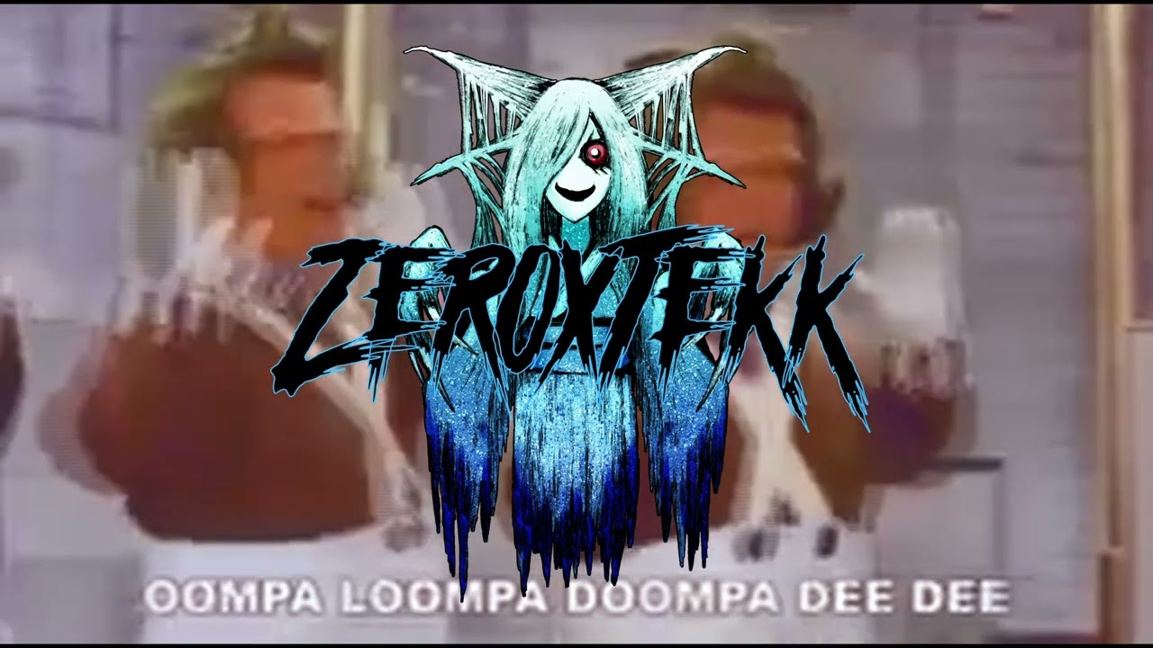 ☠️ ZeroXTEKK - Oompa Loompa [HardTekk Edit] ☠️