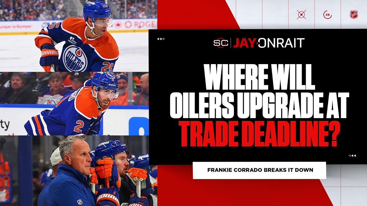 Is there a need the Oilers can fill before trade deadline?
