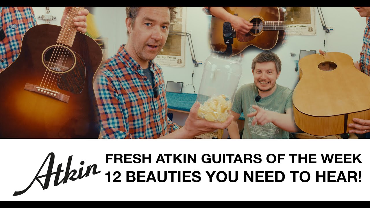 FRESH ATKIN GUITARS OF THE WEEK – 12 BEAUTIES YOU NEED TO HEAR!