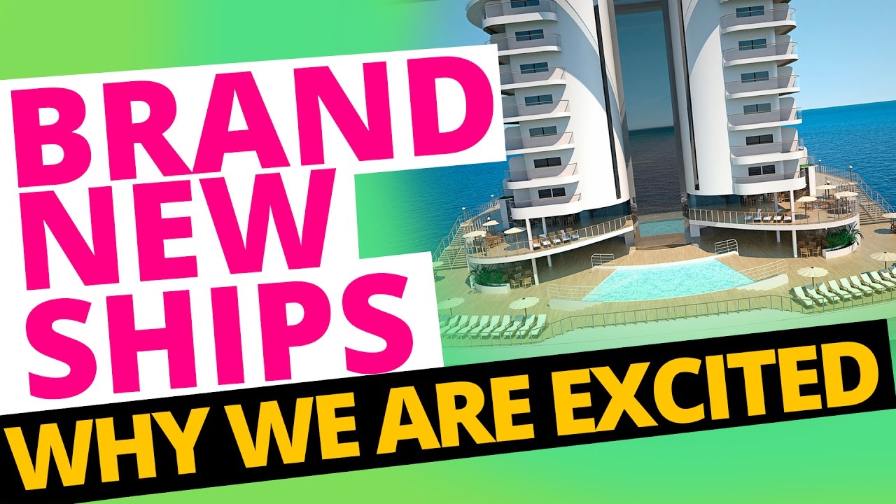 BRAND NEW cruise ships 2018