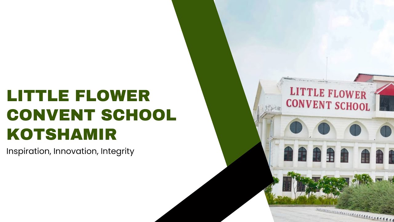 Little Flower Convent School, Kotshamir | Excellence in Education with Values