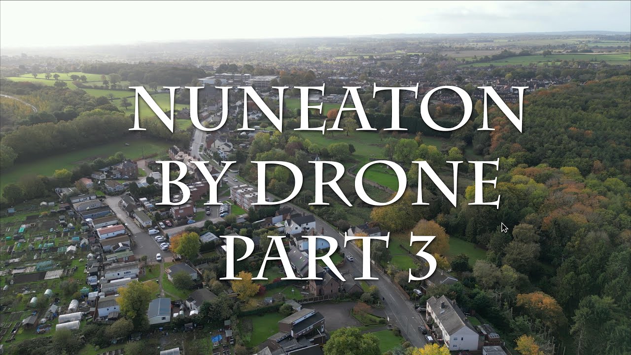 Nuneaton by Drone Part 3, Hartshill, Robinsons End & Galley Common.