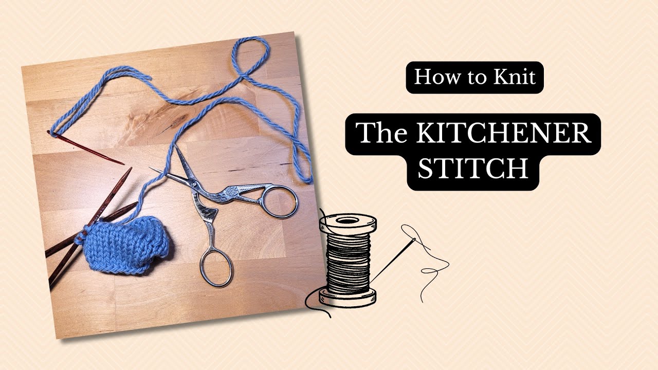 The Kitchener Stitch Tutorial