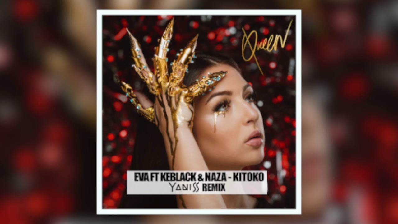 Eva ft Keblack & Naza - Kitoko (YANISS Official Remix)