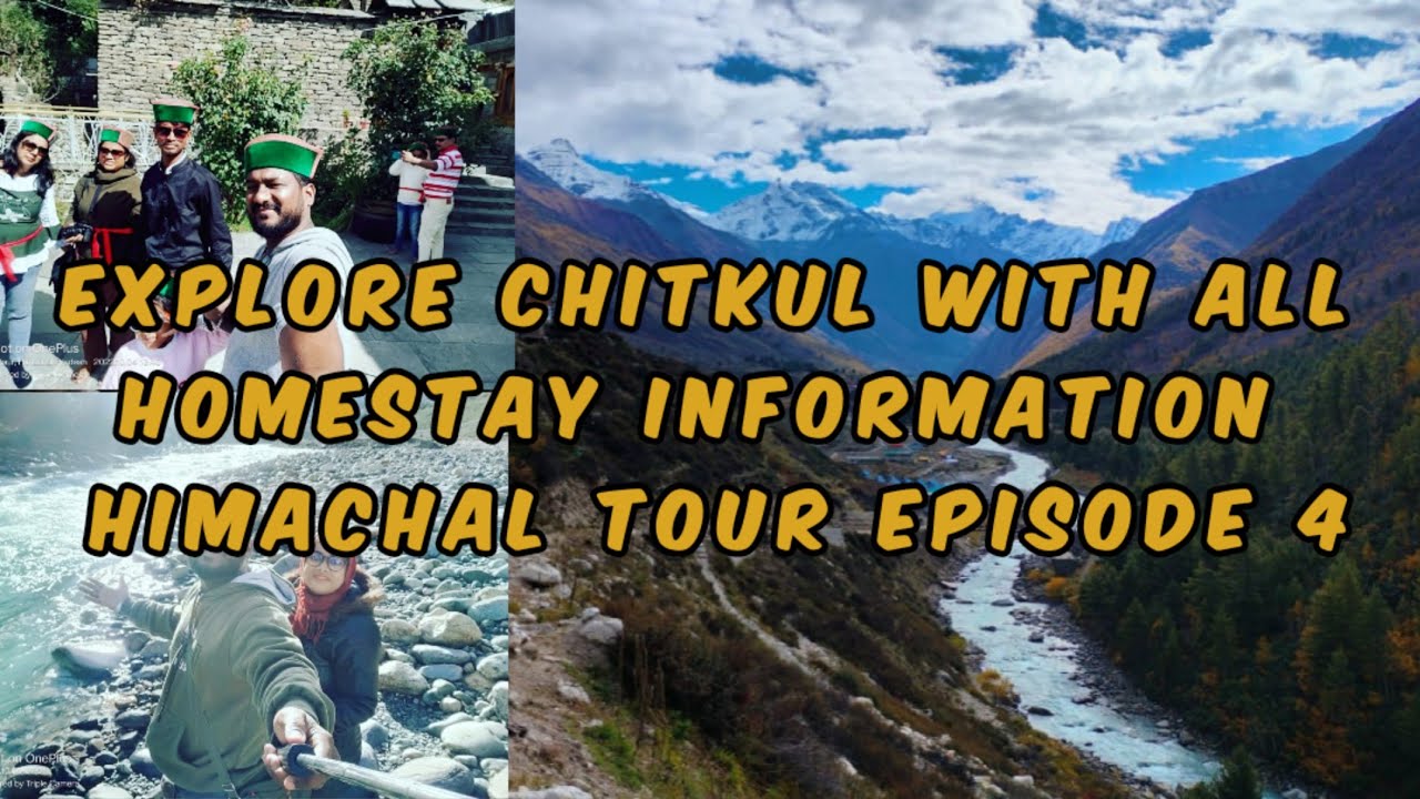 Chitkul in Himachal with all Homestay & Hotel Details | Tourist Places | Himachal Tour Episode 4