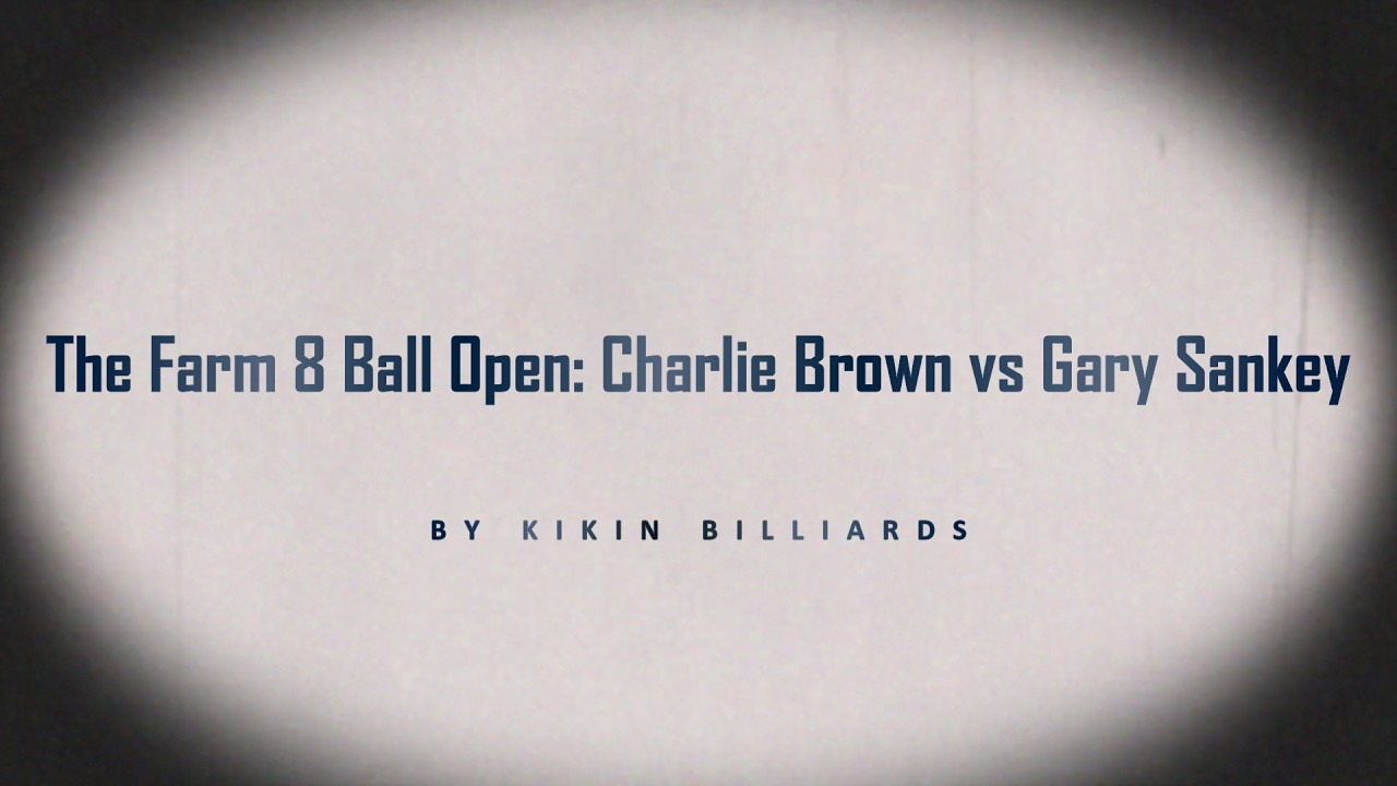 The Farm 8 Ball Open   Charlie Brown vs Gary Sankey