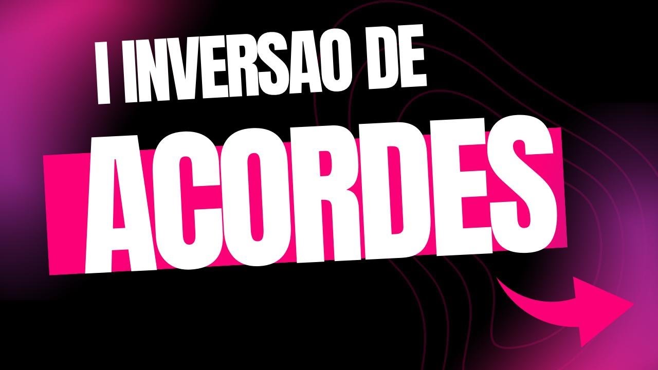 Aprenda como ler acordes Inveridos - parte 1