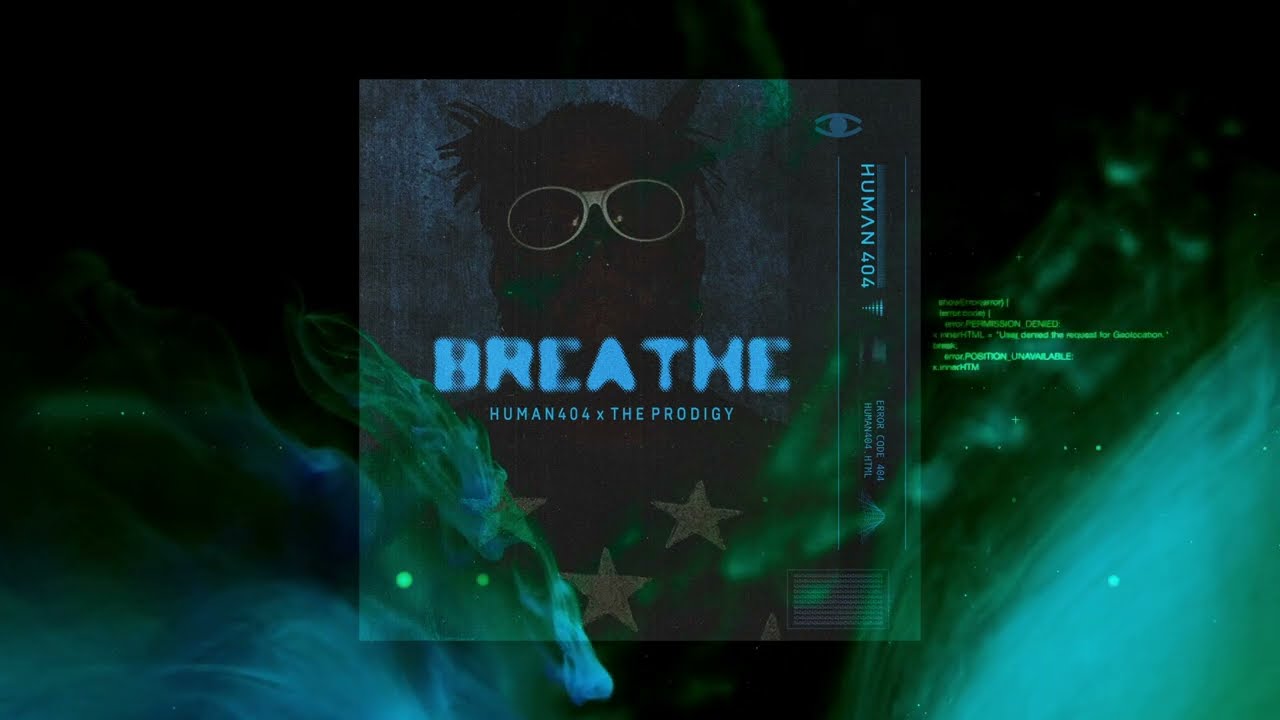 The Prodigy - Breathe (HUMAN404 Remix) [Supported by Dom Dolla, John Summit]
