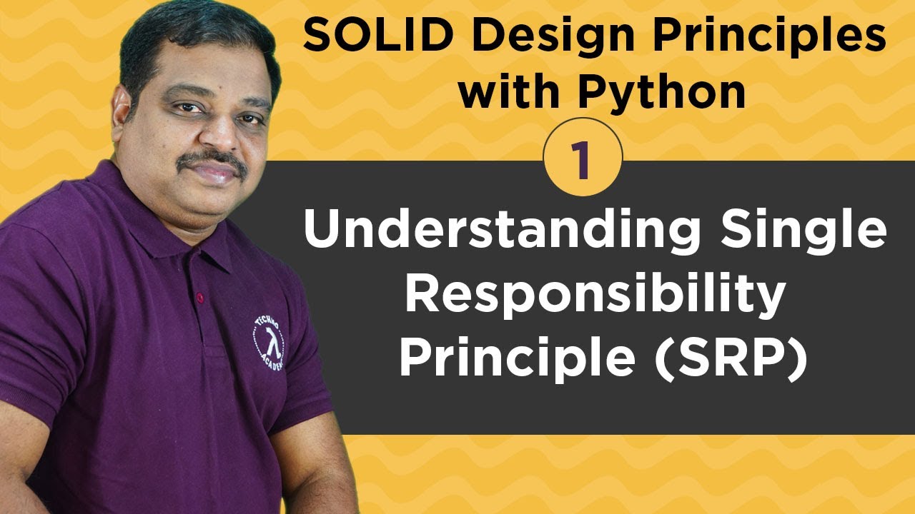 #1: SOLID Design Principle with Python : Single Responsibility Principle | SRP